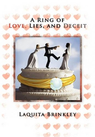 A Ring of Love, Lies, and Deceit by Laquita Brinkley 9781453592878