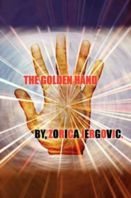 The Golden Hand by Zorica Jergovic 9781456825379