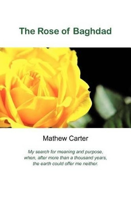 The Rose of Baghdad by Mathew Carter 9781452504292