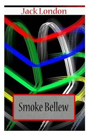 Smoke Bellew by Jack London 9781478104629