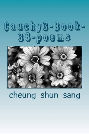 Cauchy3-Book-38-poems: Yes and no are charms by Cheung Shun Sang 9781478265856