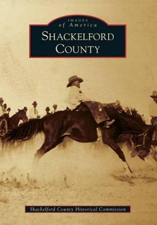 Shackelford County by Shackelford County Historical Commission 9781467131186