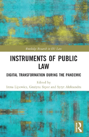 Instruments of Public Law: Digital Transformation during the Pandemic by Irena Lipowicz 9781032205168