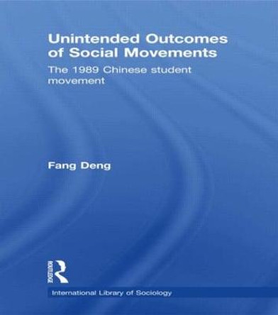 Unintended Outcomes of Social Movements: The 1989 Chinese Student Movement by Fang Deng