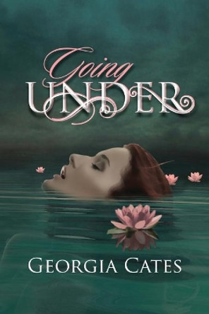 Going Under by Georgia Cates 9781475278835