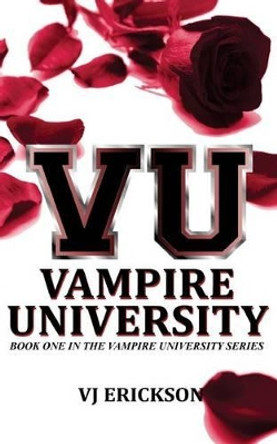 VU Vampire University - Book One in the Vampire University series by Vj Erickson 9781477690727