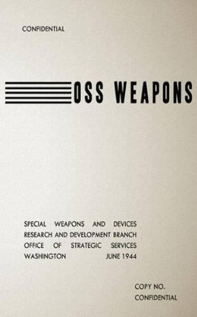 OSS Weapons: Special Weapons and Devices by Special Operations Australia Books 9781478102489