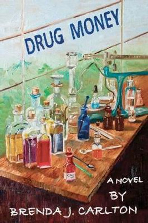 Drug Money by Brenda J Carlton 9781478104216