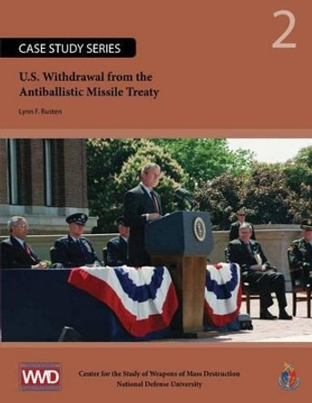 U.S. Withdrawal from the Antiballistic Missile Treaty by Lynn F Rusten 9781478130277