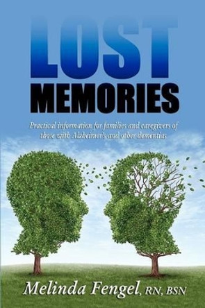 Lost Memories: Practical Information for Families and Caregivers of Those With Alzheimer's and Other Dementias by Yoly Fivas 9781478134268