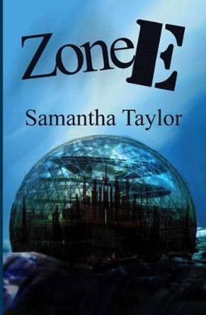 Zone-E by Samantha Taylor 9781478141235