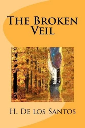 The Broken Veil by H De Los Santos 9781478142263