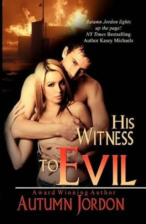 His Witness To Evil by Autumn Jordon 9781478148500