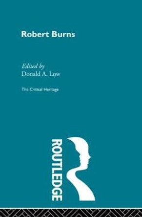 Robert Burns: The Critical Heritage by Donald A. Low