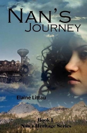 Nan's Journey: Nan's Heritage Series by Elaine Littau 9781478194484