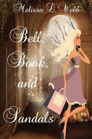 Bell, Book, and Sandals by Melissa L Webb 9781478216520