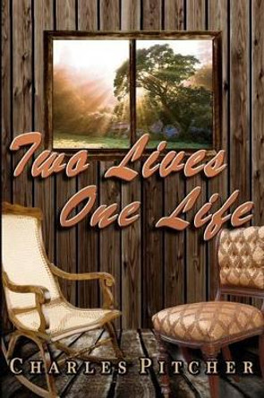 Two Lives One Life by Charles Pitcher 9781478240990