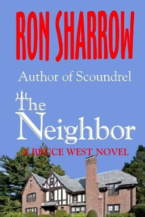 The Neighbor by Ron Sharrow 9781478258483