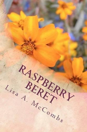 Raspberry Beret by Lisa A McCombs 9781478304067