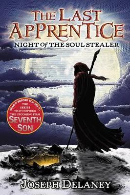 The Last Apprentice: Night of the Soul Stealer (Book 3) by Joseph Delaney 9780060766269
