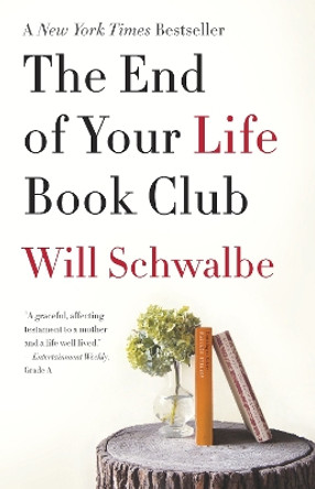 The End of Your Life Book Club by Will Schwalbe 9780307739780