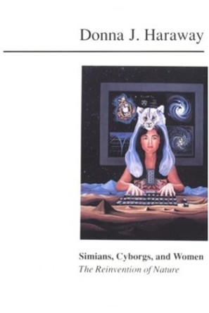 Simians, Cyborgs, and Women: The Reinvention of Nature by Donna Haraway 9780415903875