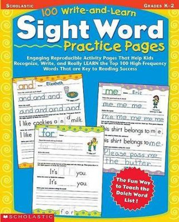 100 Write-and-Learn Sight Word Practice Pages: Engaging Reproducible Activity Pages That Help Kids Recognize, Write, and Really Learn the Top 100 High-Frequency Words That are Key to Reading Success by Terry Cooper