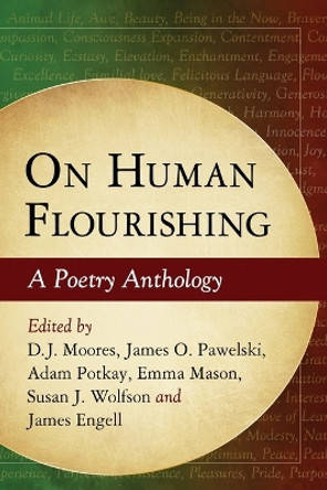 On Human Flourishing: A Poetry Anthology by D. J. Moores 9780786495801