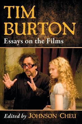 Tim Burton: Essays on the Films Johnson Cheu 9780786498000