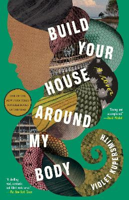 Build Your House Around My Body: A Novel by Violet Kupersmith 9780812983487