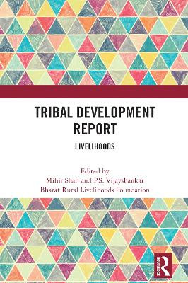 Tribal Development Report: Livelihoods by Mihir Shah 9781032001265