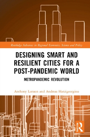 Designing Smart and Resilient Cities for a Post-Pandemic World: Metropandemic Revolution by Anthony Larsson 9781032120027