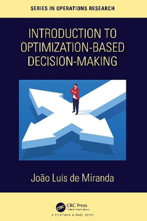 Introduction to Optimization-Based Decision-Making by Joao Luis de Miranda 9781032119779