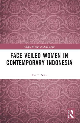 Face-veiled Women in Contemporary Indonesia by Eva F. Nisa 9781032159478