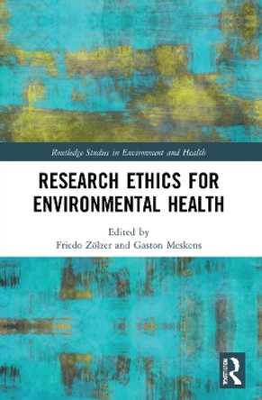 Research Ethics for Environmental Health by Friedo Zölzer 9781032171838