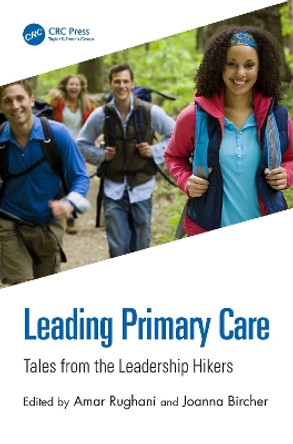 Leading Primary Care: Tales from the Leadership Hikers by Amar Rughani 9781032218991