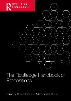 The Routledge Handbook of Propositions by Chris Tillman 9781032267302