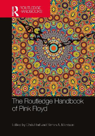 The Routledge Handbook of Pink Floyd by Chris Hart 9781032335438