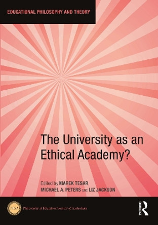 The University as an Ethical Academy? by Marek Tesar 9781032350202
