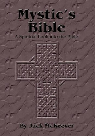 Mystic's Bible by Jack H McKeever 9781453546758