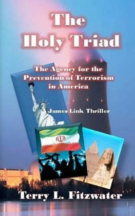 The Holy Triad by Terry L Fitzwater 9781453603055