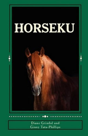 Horseku: haiku poetry by Ginny Tata-Phillips 9781453619001