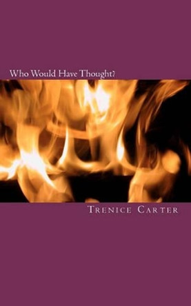 Who Would Have Thought?: The Men of Adonis by Trenice Carter 9781453635865