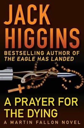 A Prayer for the Dying by Jack Higgins 9781453258330