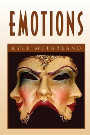 Emotions by Kyle McFarland 9781453511060