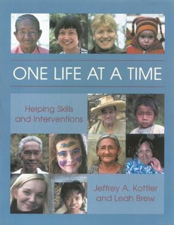 One Life at a Time: Helping Skills and Interventions by Jeffrey A. Kottler