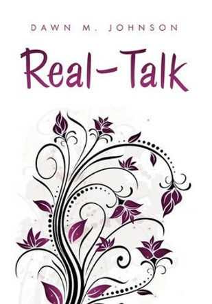 Real - Talk by Dawn Johnson 9781453525319