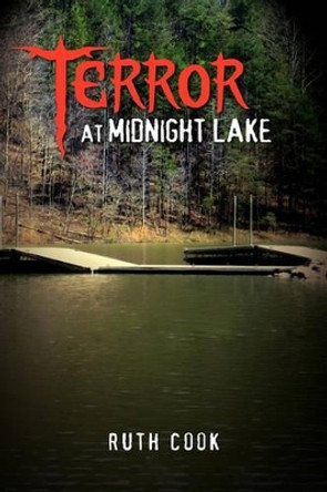 Terror at Midnight Lake by Cook Ruth Cook 9781453552964