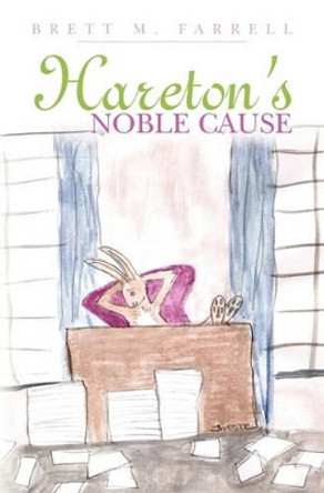 Hareton's Noble Cause by Brett M Farrell 9781453611845