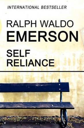 Self Reliance by Ralph Waldo Emerson 9781453621738